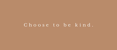 Choose to be kind